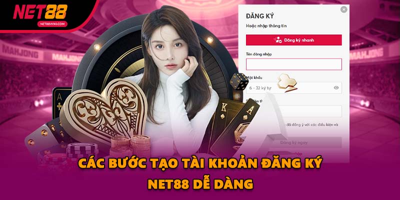 Các bước tạo tài khoản đăng ký NET88 dễ dàng